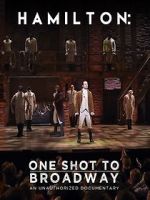 Watch Hamilton: One Shot to Broadway Movie2k