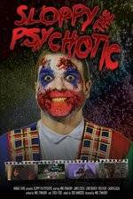 Watch Sloppy the Psychotic Movie2k