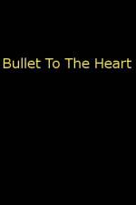 Watch Bullet To The Heart Movie2k