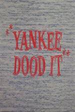 Watch Yankee Dood It Movie2k