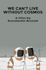 Watch We Can\'t Live Without Cosmos (Short 2014) Movie2k