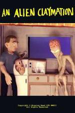 Watch An Alien Claymation Movie2k