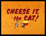 Watch Cheese It, the Cat! (Short 1957) Movie2k