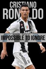 Watch Cristiano Ronaldo: Impossible to Ignore Movie2k