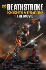 Watch Deathstroke Knights & Dragons: The Movie Movie2k