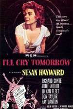 Watch I'll Cry Tomorrow Movie2k