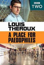 Watch Louis Theroux: A Place for Paedophiles Movie2k