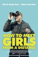 Watch How to Meet Girls from a Distance Movie2k