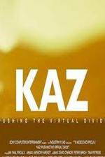 Watch Kaz: Pushing the Virtual Divide Movie2k