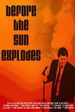 Watch Before the Sun Explodes Movie2k