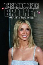 Watch The Battle for Britney: Fans, Cash and a Conservatorship Movie2k