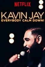 Watch Kavin Jay: Everybody Calm Down! Movie2k