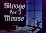 Watch Stooge for a Mouse (Short 1950) Movie2k