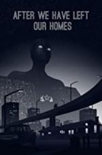 Watch After We Have Left Our Homes Movie2k