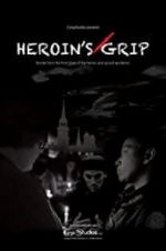 Watch Heroin\'s Grip Movie2k