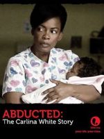 Watch Abducted: The Carlina White Story Movie2k