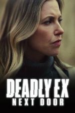 Watch Deadly Ex Next Door Movie2k