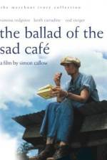 Watch The Ballad of the Sad Cafe Movie2k