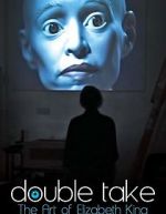 Watch Double Take: The Art of Elizabeth King Movie2k