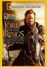 Watch National Geographic: Beyond the Movie - The Lord of the Rings: Return of the King Movie2k