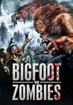 Watch Bigfoot Vs. Zombies Movie2k