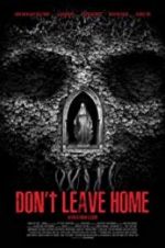 Watch Don\'t Leave Home Movie2k