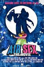 Watch Air Sex: The Movie Movie2k