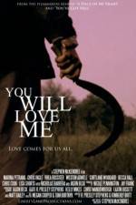 Watch You Will Love Me Movie2k