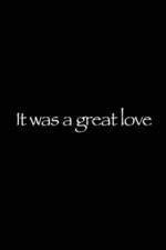 Watch It Was a Great Love Movie2k