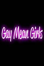 Watch Gay Mean Girls Movie2k