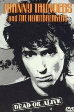 Watch Johnny Thunders and the Heartbreakers: Dead or Alive Movie2k