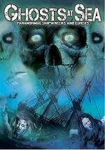 Watch Ghosts at Sea: Paranormal Shipwrecks and Curses Movie2k