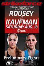 Watch Strikeforce Rousey vs Kaufman Preliminary Fights Movie2k