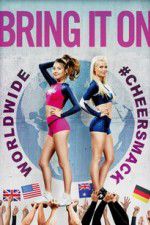 Watch Bring It On: Worldwide #Cheersmack Movie2k