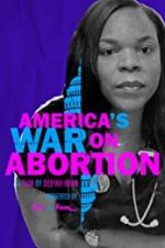 Watch America\'s War on Abortion Movie2k