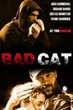 Watch Bad Cat Movie2k