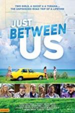 Watch Just Between Us Movie2k