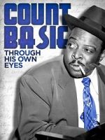 Watch Count Basie: Through His Own Eyes Movie2k