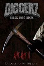 Watch Diggerz: Black Lung Rises Movie2k