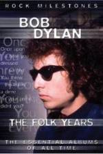 Watch Bob Dylan - The Folk Years Movie2k