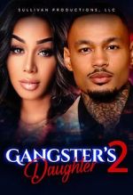 Watch Gangster\'s Daughter 2 Movie2k