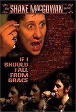 Watch If I Should Fall from Grace: The Shane MacGowan Story Movie2k
