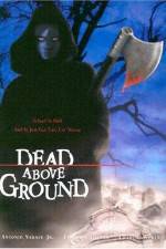 Watch Dead Above Ground Movie2k