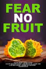 Watch Fear No Fruit Movie2k
