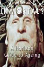 Watch Immortal? A Horizon Guide to Ageing Movie2k