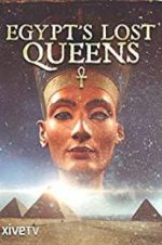 Watch Egypt\'s Lost Queens Movie2k