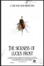 Watch The Sickness of Lucius Frost Movie2k