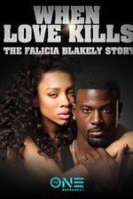 Watch When Love Kills: The Falicia Blakely Story Movie2k