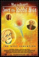 Watch What the Bleep!?: Down the Rabbit Hole Movie2k