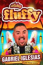 Watch Gabriel Iglesias: Aloha Fluffy Movie2k